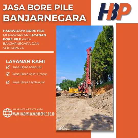 Jasa Bore Pile Banjarnegara Pengerjaan Menggunakan Mesin Hydraulic-HADIWIJAYA BORE PILE