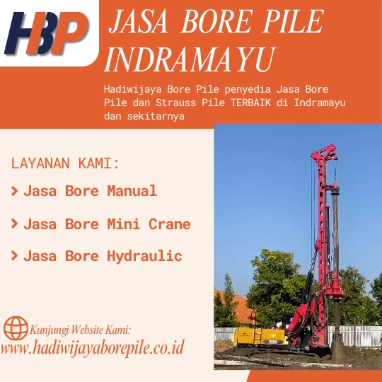 Jasa Bore Pile Indramayu Pengerjaan Menggunakan Mesin Hydraulic -HADIWIJAYA BORE PILE