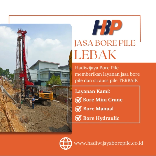 Jasa Bore Pile Lebak Pengerjaan Menggunakan Mesin Hydraulic-HADIWIJAYA BORE PILE