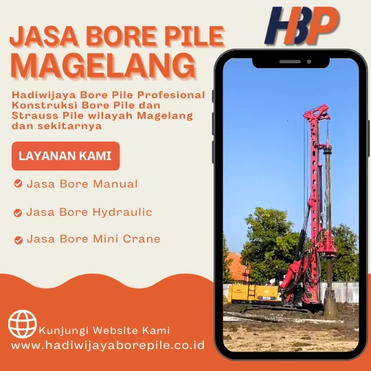Jasa Bore Pile Magelang Pengerjaan Menggunakan Mesin Hydraulic-HADIWIJAYA BORE PILE
