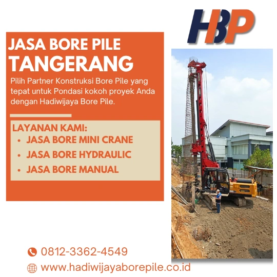 Jasa Bore Pile Tangerang Pengerjaan Menggunakan Mesin Hydraulic-HADIWIJAYA BORE PILE