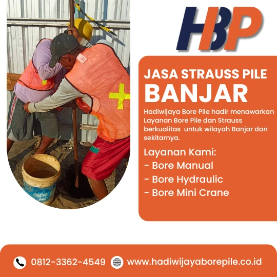 Jasa Strauss Pile Banjar Pengerjaan Menggunakan Mesin Manual-HADIWIJAYA BORE PILE