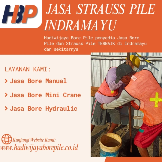 Jasa Strauss Pile Indramayu Pengerjaan Menggunakan Mesin Manual -HADIWIJAYA BORE PILE