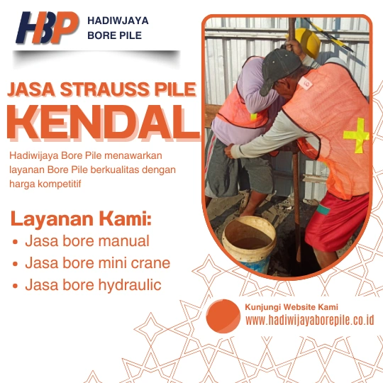 Jasa Strauss Pile Kendal Pengerjaan Menggunakan Mesin Manual-HADIWIJAYA BORE PILE