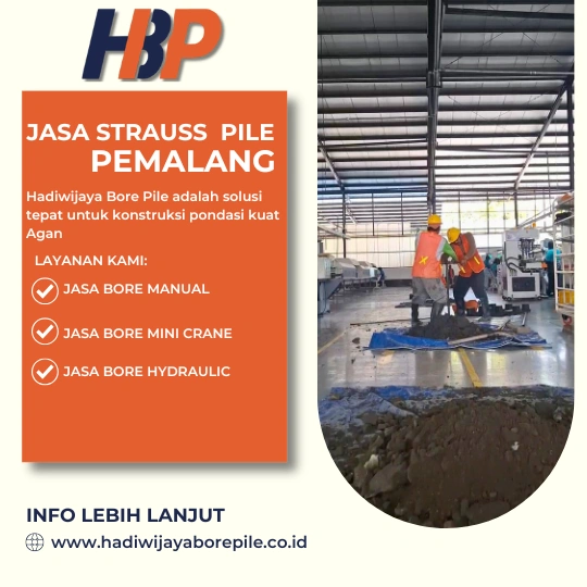 Jasa Strauss Pile Pemalang Pengerjaan Menggunakan Manual-HADIWIJAYA BORE PILE