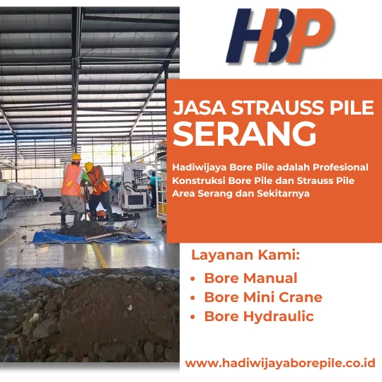 Jasa Strauss Pile Serang Pengerjaan Menggunakan Mesin Manual-HADIWIJAYA BORE PILE